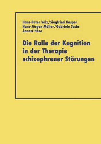 Die Rolle Der Kognition in Der Therapie Schizophrener Stoerungen