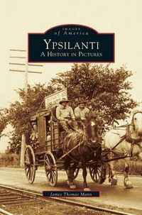 Cover image for Ypsilanti: A History in Pictures
