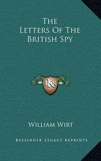 Cover image for The Letters of the British Spy