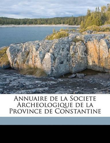 Cover image for Annuaire de La Societe Archeologique de La Province de Constantine