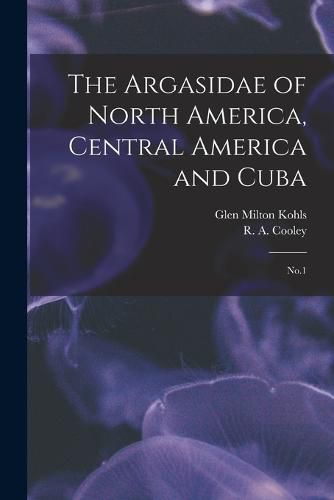 Cover image for The Argasidae of North America, Central America and Cuba