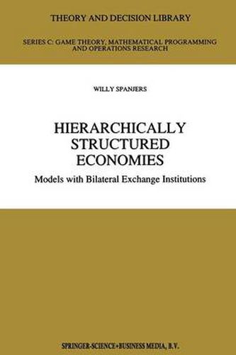 Cover image for Hierarchically Structured Economies: Models with Bilateral Exchange Institutions