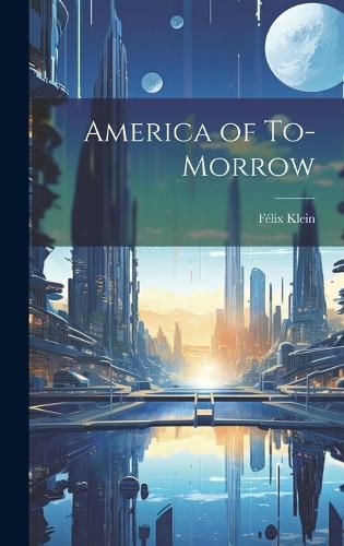 Cover image for America of To-morrow