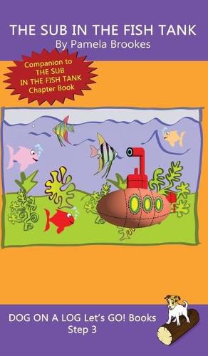 The Sub In The Fish Tank: Sound-Out Phonics Books Help Developing Readers, including Students with Dyslexia, Learn to Read (Step 3 in a Systematic Series of Decodable Books)