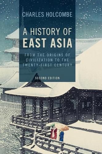 A History of East Asia: From the Origins of Civilization to the Twenty-First Century