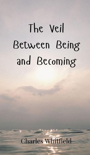 Cover image for The Veil Between Being and Becoming