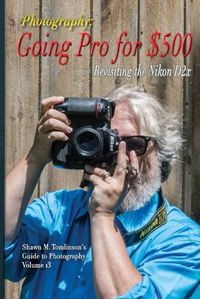 Cover image for Going Pro for $500: Revisiting the Nikon D2x