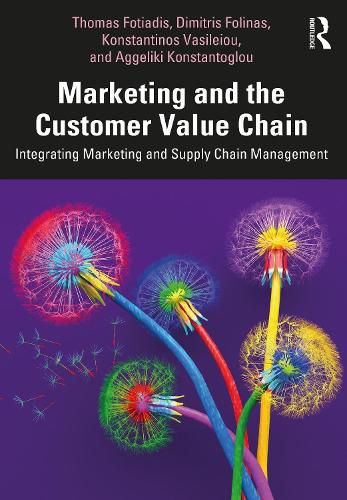 Cover image for Marketing and the Customer Value Chain: Integrating Marketing and Supply Chain Management