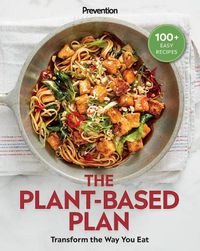 Cover image for Prevention The Plant-Based Plan: Transform the Way You Eat (100+ Easy Recipes)