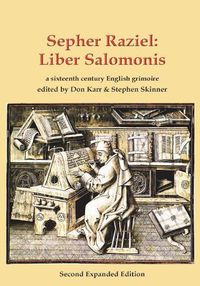 Cover image for Sepher Raziel: Liber Salomonis: a sixteenth century English grimoire