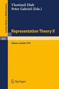 Cover image for Representation Theory II: Proceedings of the Second International Conference on Representations of Algebras, Ottawa, Carleton University, August 13-25, 1979