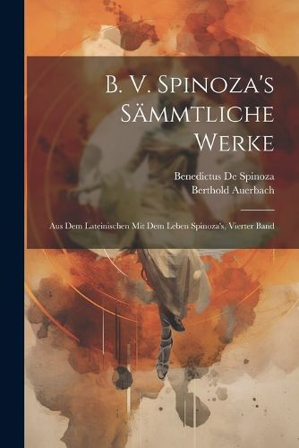 Cover image for B. V. Spinoza's Saemmtliche Werke