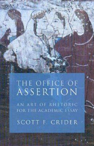 Cover image for Office Of Assertion: An Art Of Rhetoric For Academic Essay