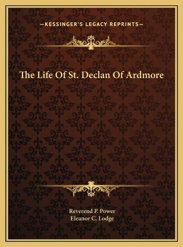 Cover image for The Life of St. Declan of Ardmore the Life of St. Declan of Ardmore