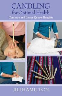 Cover image for Candling for Optimum Health: Common and Lesser Known Benefits