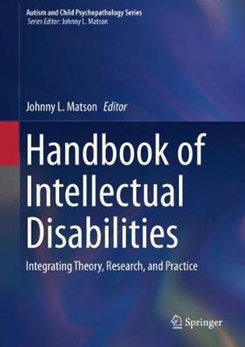 Cover image for Handbook of Intellectual Disabilities: Integrating Theory, Research, and Practice