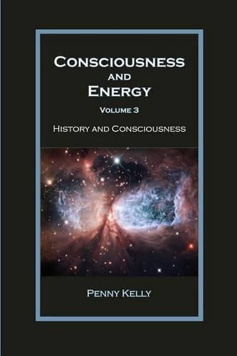 Consciousness and Energy, Vol. 3: Religion, Sex, Power, and the Fall of Consciousness