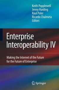 Cover image for Enterprise Interoperability IV: Making the Internet of the Future for the Future of Enterprise