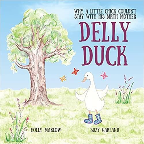 Cover image for Delly Duck: Why A Little Chick Couldn't Stay With His Birth Mother