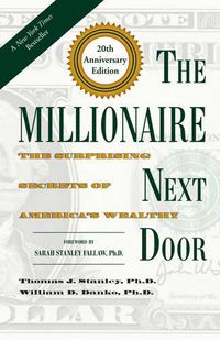 Cover image for The Millionaire Next Door: The Surprising Secrets of America's Wealthy