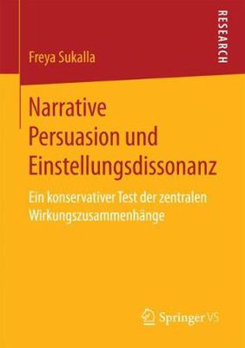 Cover image for Narrative Persuasion und Einstellungsdissonanz: Ein konservativer Test der zentralen Wirkungszusammenhange