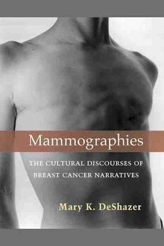 Cover image for Mammographies: The Cultural Discourses of Breast Cancer Narratives