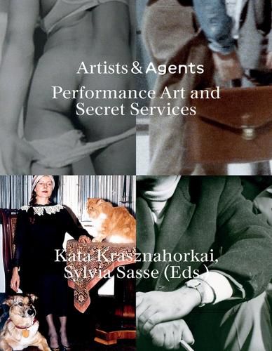 Cover image for Artists & Agents: Performance Art, Happenings, Action Art and the Intelligence Services