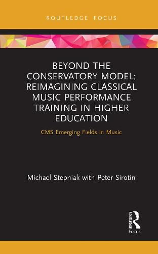 Cover image for Beyond the Conservatory Model: Reimagining Classical Music Performance Training in Higher Education