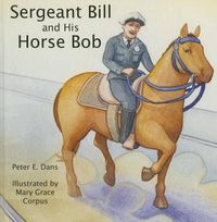 Cover image for Sergeant Bill and His Horse Bob