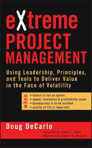 Cover image for Extreme Project Management: Using Leadership, Principles, and Tools to Deliver Value in the Face of Volatility