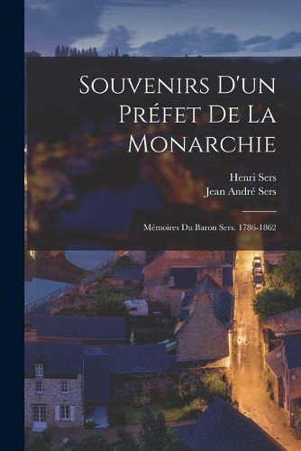 Cover image for Souvenirs D'un Prefet De La Monarchie