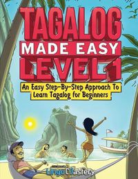 Cover image for Tagalog Made Easy Level 1