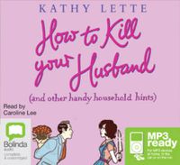 Cover image for How to Kill Your Husband: (and other handy household hints)