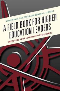 Cover image for A Field Book for Higher Education Leaders: Improving Your Leadership Intelligence