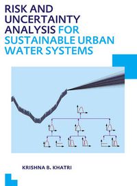 Cover image for Risk and Uncertainty Analysis for Sustainable Urban Water Systems: UNESCO-IHE PhD Thesis