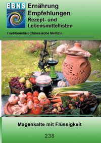 Cover image for Ernahrung - TCM - Magen - Magenkalte mit Flussigkeit: TCM-Ernahrungsempfehlung - Magen - Magenkalte mit Flussigkeit