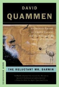Cover image for The Reluctant Mr. Darwin: An Intimate Portrait of Charles Darwin and the Making of His Theory of Evolution