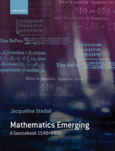 Cover image for Mathematics Emerging: A Sourcebook 1540 - 1900