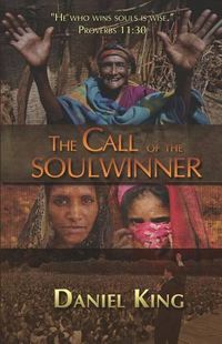 Cover image for The Call of the Soul Winner: Those Who Win Souls are Wise