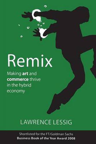 Cover image for Remix: Making Art and Commerce Thrive in the Hybrid Economy