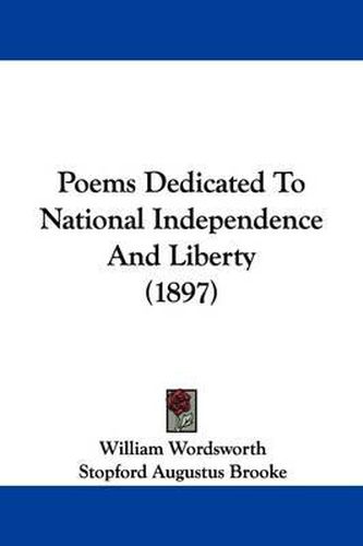 Cover image for Poems Dedicated to National Independence and Liberty (1897)