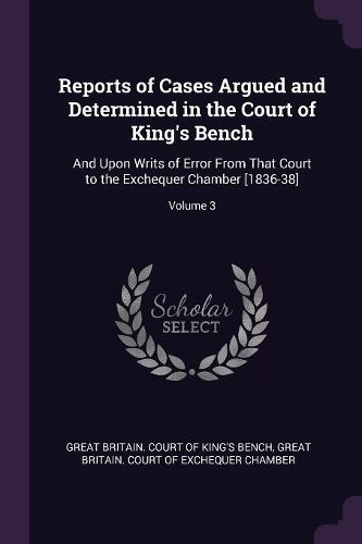 Cover image for Reports of Cases Argued and Determined in the Court of King's Bench