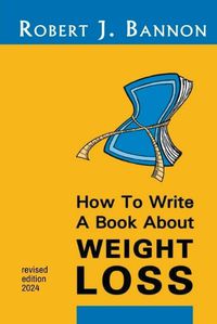 Cover image for How to Write a Book About Weight Loss