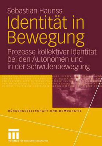 Cover image for Identitat in Bewegung: Prozesse kollektiver Identitat bei den Autonomen und in der Schwulenbewegung