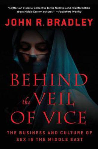 Behind the Veil of Vice: The Business and Culture of Sex in the Middle East