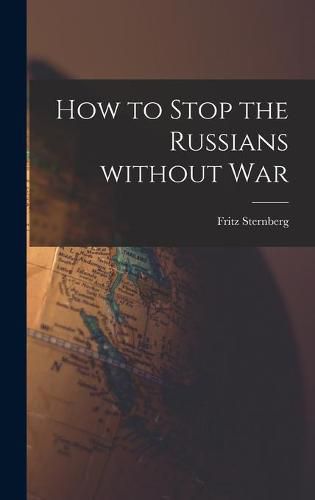 Cover image for How to Stop the Russians Without War