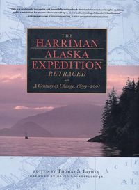 Cover image for The Harriman Alaska Expedition Retraced: A Century of Change, 1899-2001