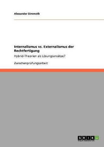 Cover image for Internalismus vs. Externalismus der Rechtfertigung: Hybrid-Theorien als Loesungsansatze?