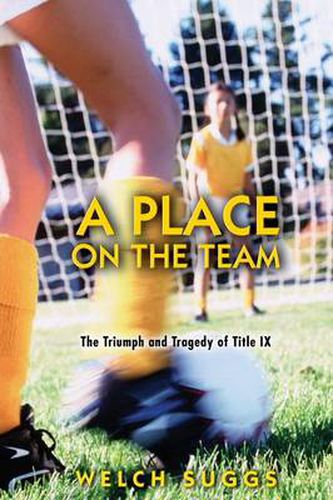 A Place on the Team: The Triumph and Tragedy of Title IX
