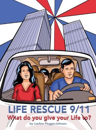 Cover image for Life Rescue 9 11: What do you give your life to?